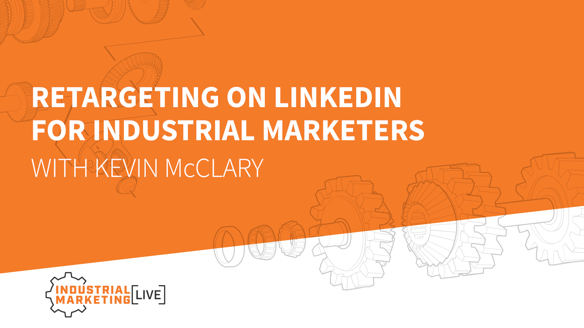Retargeting on LinkedIn for Industrial Marketers
