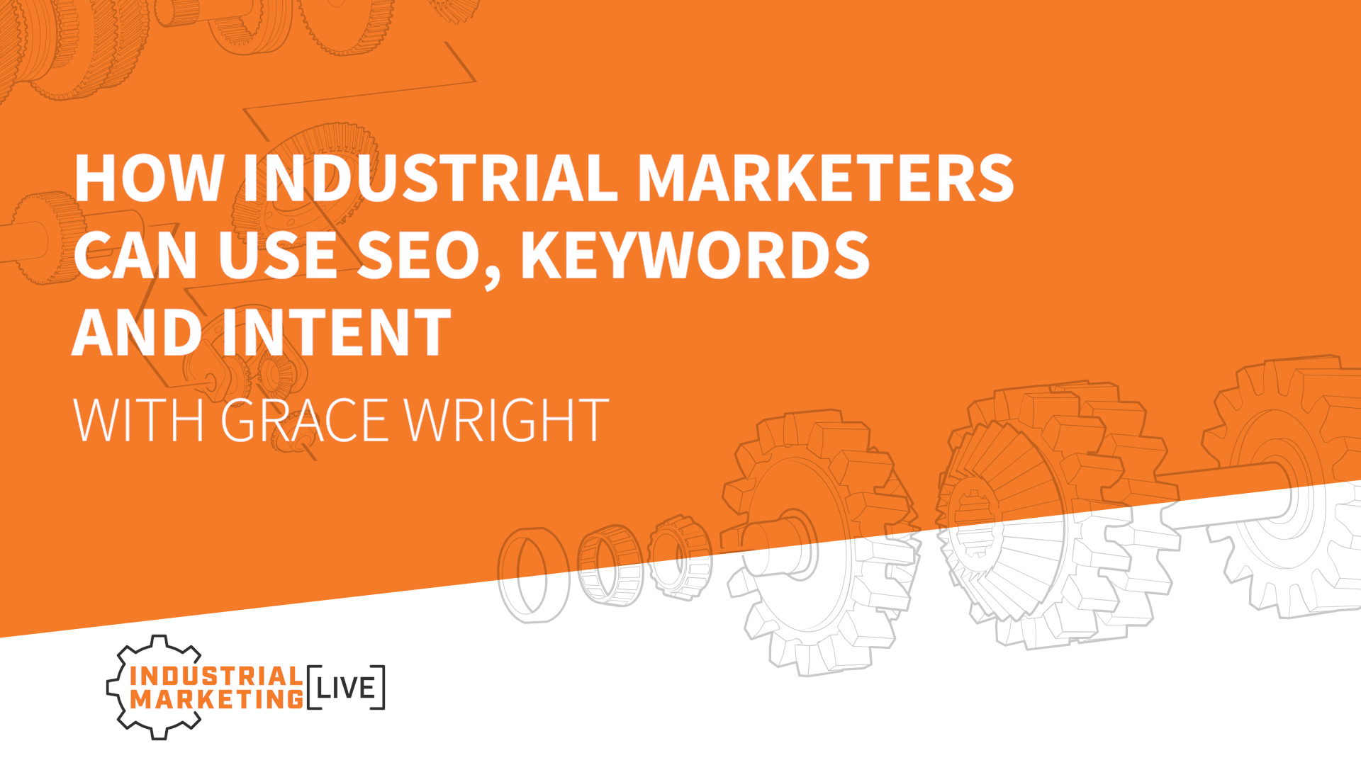 How Industrial Marketers can use SEO, Keywords and Intent